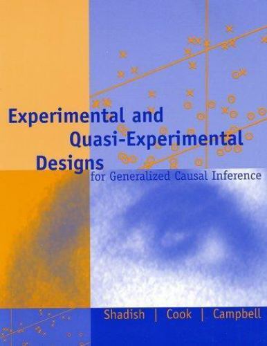 Experimental and Quasi-Experimental Designs for Generalized Causal Inference…