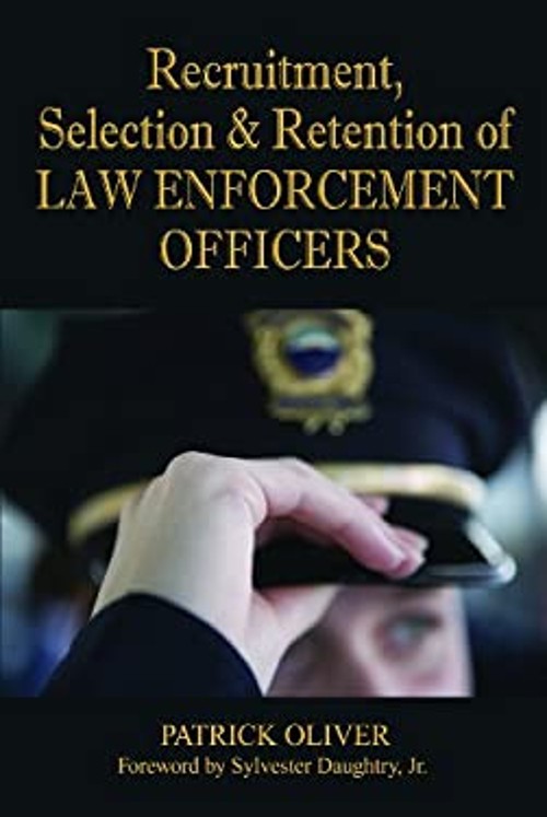 Recruitment, Selection and Retention of Law Enforcements Officers