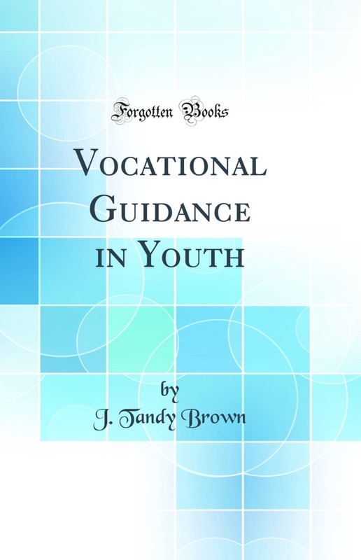 Vocational Guidance in Youth (Classic Reprint)