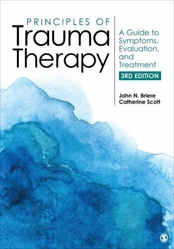 Principles of Trauma Therapy : A Guide to Symptoms, Evaluation, - 9781544333564