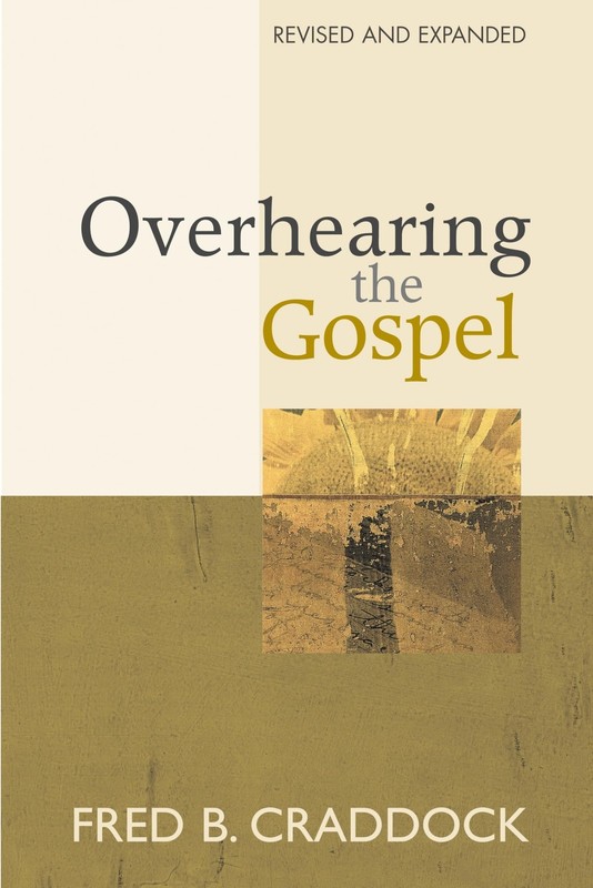Overhearing the Gospel: Revised and Expanded Edition