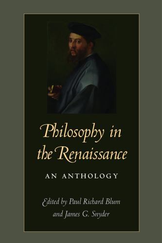 Philosophy in the Renaissance : An Anthology, Paperback by Blum, Paul Richard…