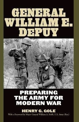 American Warriors Ser.: General William E. Depuy : Preparing the Army for Modern