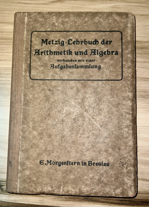 Rare 1928 Metzig-Lehrbuch der Arithmetik und Algebra E. Morgeniterm in Breslau