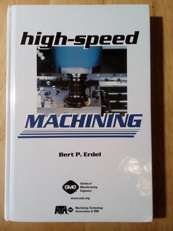 High-Speed Machining – Bert P. Erdel – CNC Manufacturing & Tooling Reference