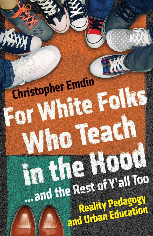 For White Folks Who Teach in the Hood… and the Rest of Y’all Too: Reality …
