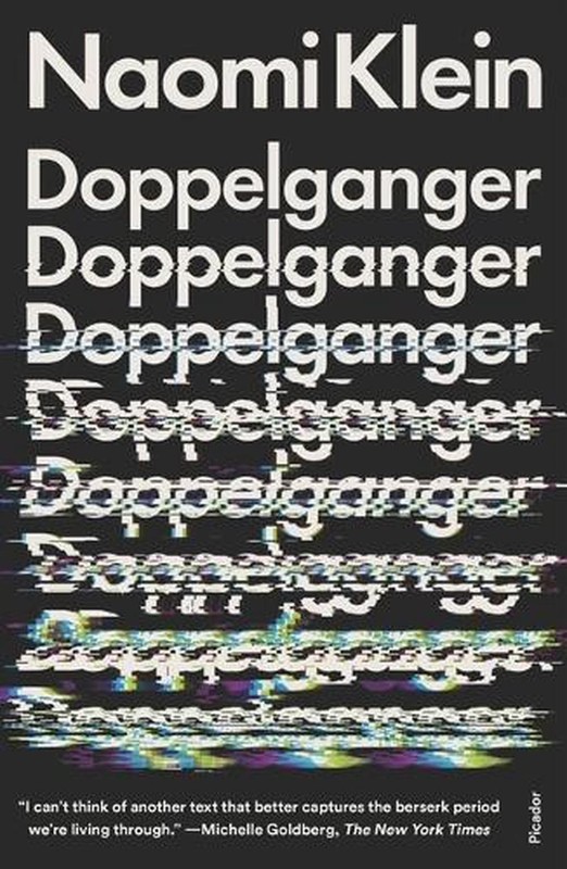 Doppelganger: A Trip Into the Mirror World by Naomi Klein (English) Paperback Bo
