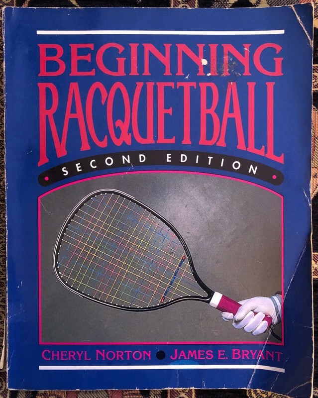 Beginning Racquetball by Cheryl Norton and James Bryant (1991, Paperback)