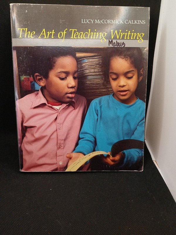 Art of Teaching Writing by Lucy Calkins (1985, Trade Paperback)