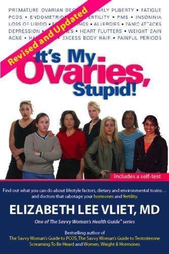 It’s My Ovaries, Stupid! (The Savvy Woman’s Health Guide Series)