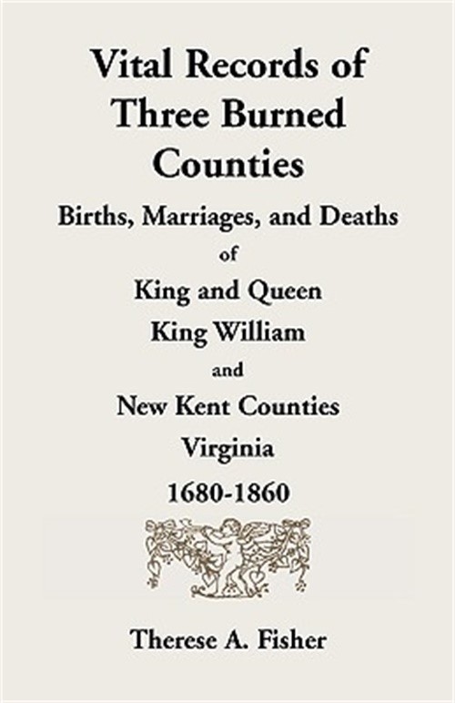 Vital Records of Three Burned Counties: Births, Marriages, and Deaths of King an