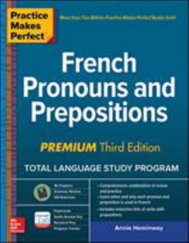 Practice Makes Perfect: French Pronouns and Prepositions, Premium Third Edition,