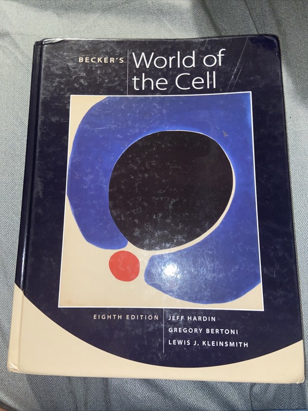 Becker’s World of the Cell by Gregory Paul Bertoni, Jeff Hardin and Lewis J….