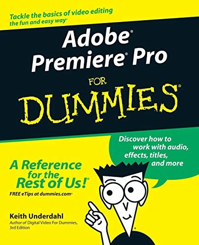 ADOBE PREMIERE PRO FOR DUMMIES By Keith Underdahl **Mint Condition**