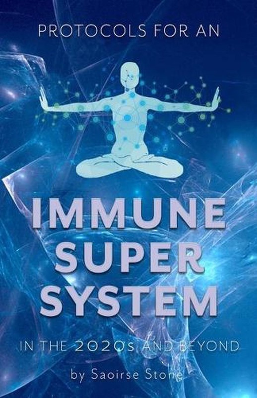 Protocols for an Immune Super System in the 2020s & Beyond: Rerooting into Natur