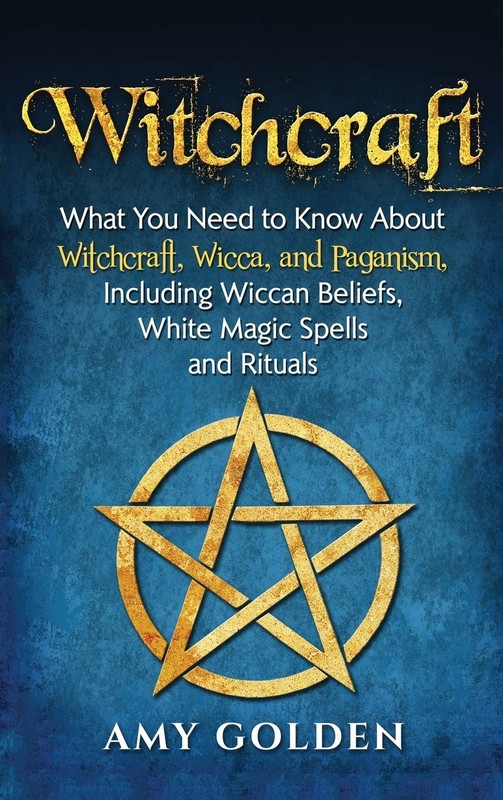 Witchcraft: What You Need to Know About Witchcraft, Wicca, and Paganism, Inc…