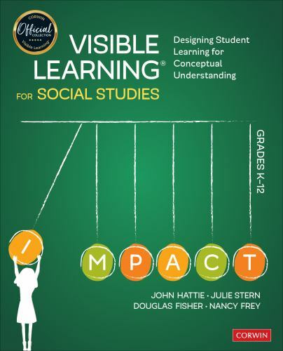 Visible Learning for Social Studies, Grades K-12 : Designing Student Learning…