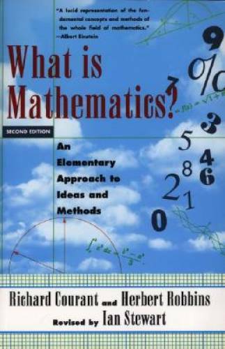 What Is Mathematics? An Elementary Approach to Ideas and Methods – GOOD