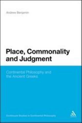 Place, Commonality and Judgment: Continental Philosophy and the Ancient Gree…