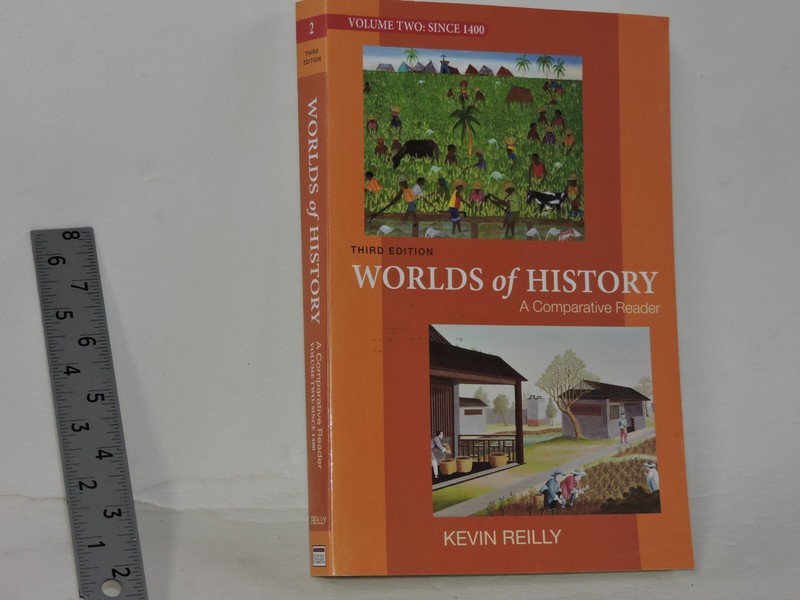 Worlds of History Vol. 2 : A Comparative Reader – Since 1400 by Kevin Reilly…