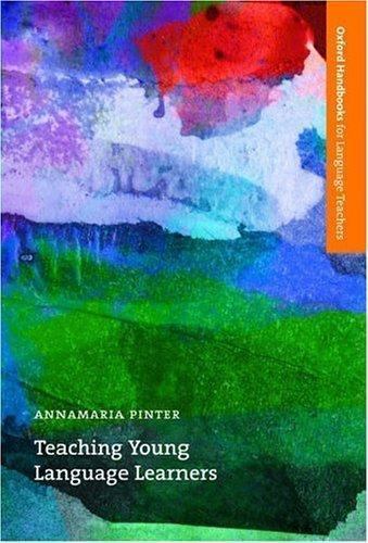 Oxford Handbooks for Language Teachers Ser.: Teaching Young Language Learners by