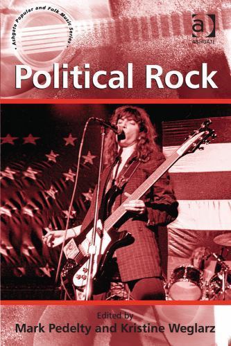 Political Rock, Hardcover by Pedelty, Mark (EDT); Weglarz, Kristine (EDT), B…