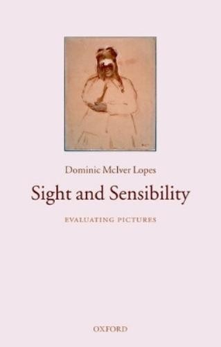 Dominic McIver Lopes Sight and Sensibility (Paperback) (UK IMPORT)