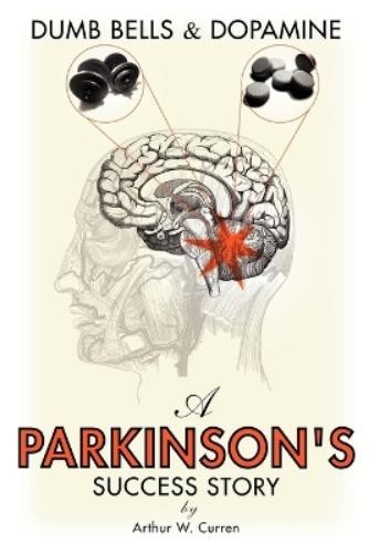 Arthur, W. Curren Dumb Bells & Dopamine (Paperback) (UK IMPORT)