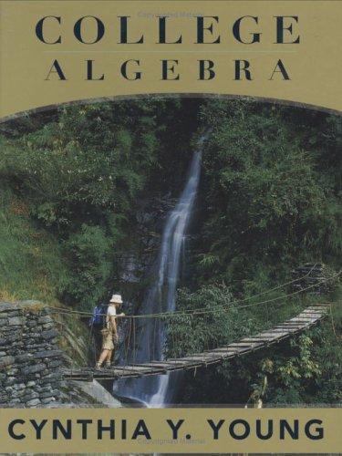 College Algebra by Cynthia Y. Young and Cynthia Y. Young (2005, Hardcover)
