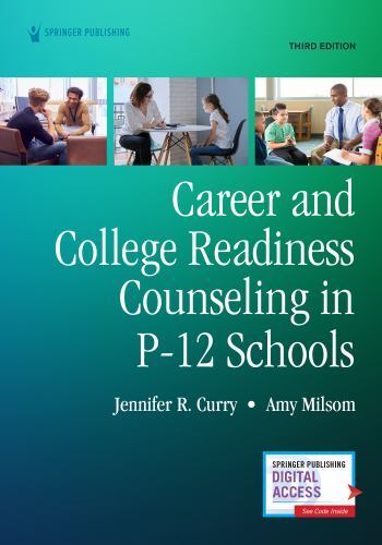 Career and College Readiness Counseling in P-12 Schools by Jennifer R. Curry and