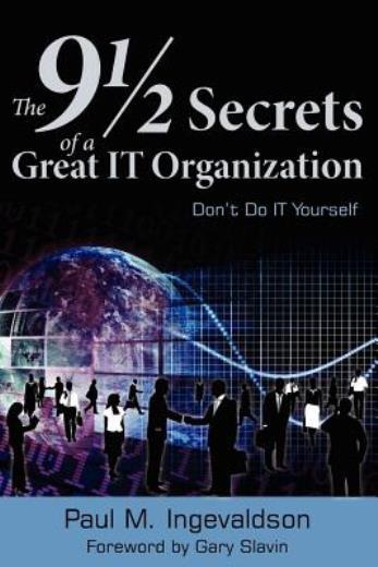 The 9 1/2 Secrets Of A Great It Organization: Don’t Do It Yourself