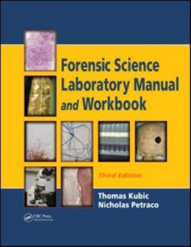 Forensic Science Laboratory Manual and Workbook, Petraco, Nicholas,Kubic, Thomas