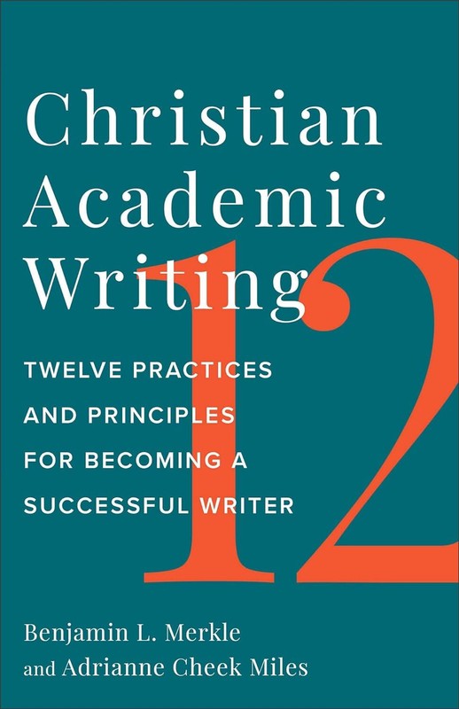 Christian Academic Writing by Benjamin L. Merkle