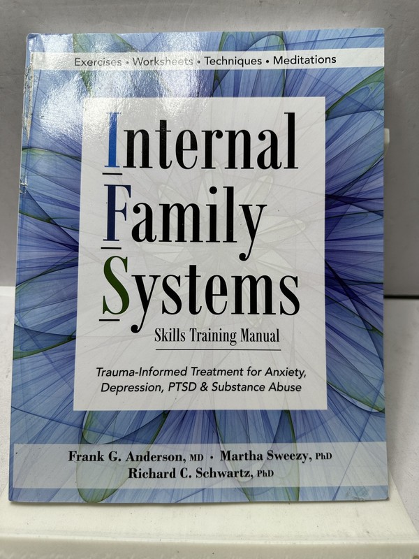 Internal Family Systems Skills Training Manual: Trauma-Informed Treatment…