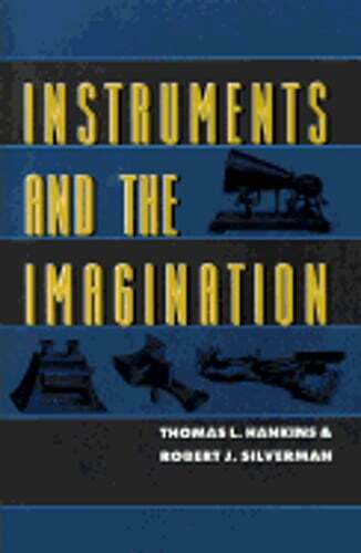 Instruments and the Imagination by Thomas L Hankins: Used