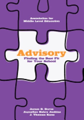 Advisory: Finding the Best Fit for Your School by James B Burns: Used