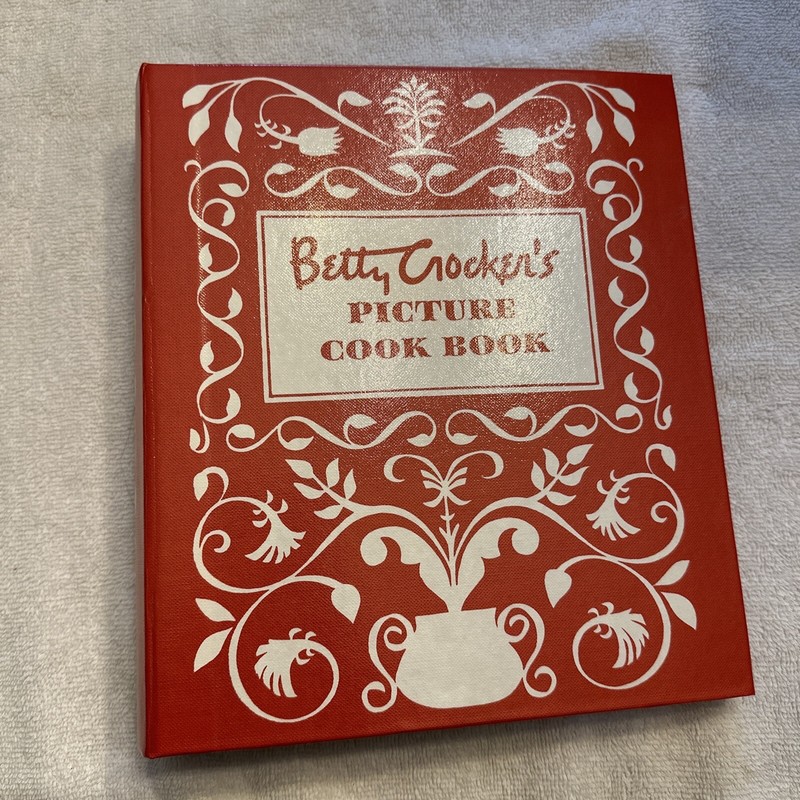 Betty Crocker Cooking Ser.: Betty Crocker’s Picture Cookbook, Facsimile Edition