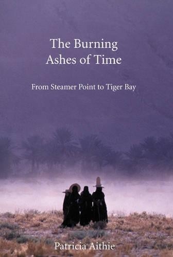 Patricia Aithie The Burning Ashes of Time (Paperback) (UK IMPORT)