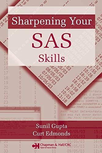 Sharpening Your SAS Skills By Sunil Gupta, Curt Edmonds
