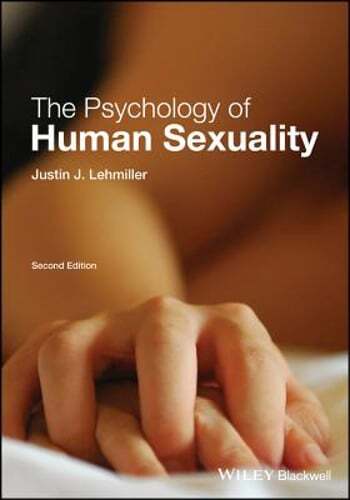 The Psychology of Human Sexuality by Justin J Lehmiller: Used