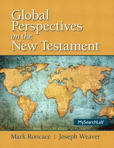 GLOBAL PERSPECTIVES ON THE NEW TESTAMENT By Mark Roncace & Joseph Weaver *VG+*