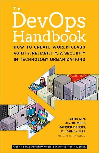 The Devops Handbook: How to Create World-Class Agility, Reliabil