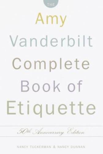 The Amy Vanderbilt Complete Book of Etiquette, 50th Anniversay Edition – GOOD