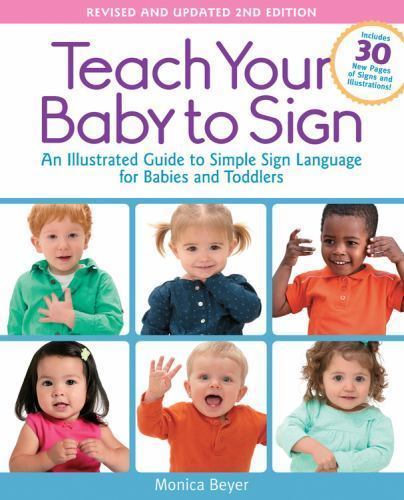 Teach Your Baby to Sign, Revised and Update- paperback, 1592336981, Monica Beyer