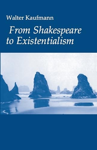 From Shakespeare to Existentialis… by Kaufmann, Walter A. Paperback / softback