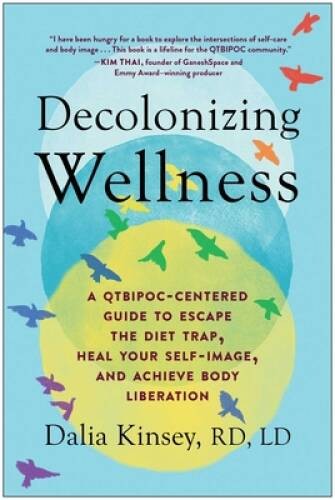 Decolonizing Wellness: A QTBIPOC-Centered Guide to Escape the Diet Trap, – GOOD