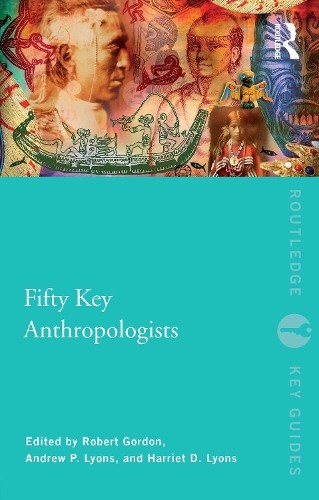 Robert Gordon Fifty Key Anthropologists (Paperback) (UK IMPORT)