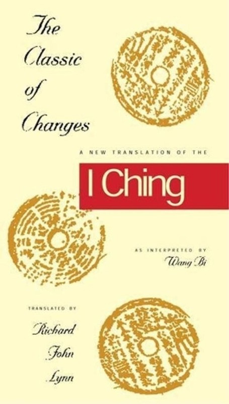 The Classic of Changes: A New Translation of the I Ching as Interpreted by Wang
