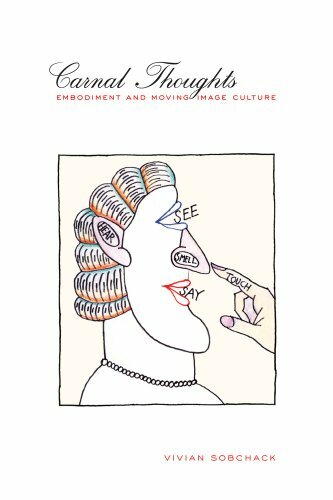 Carnal Thoughts: Embodiment and Moving Image Culture, Sobchack 978052024 PB+=