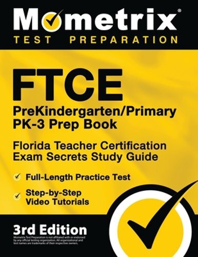 FTCE PreKindergarten / Primary PK-3 Prep Book – Florida Teacher Certification